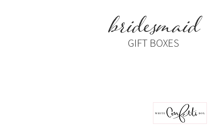 to create chic bridesmaid gift boxes to either ask or thank your